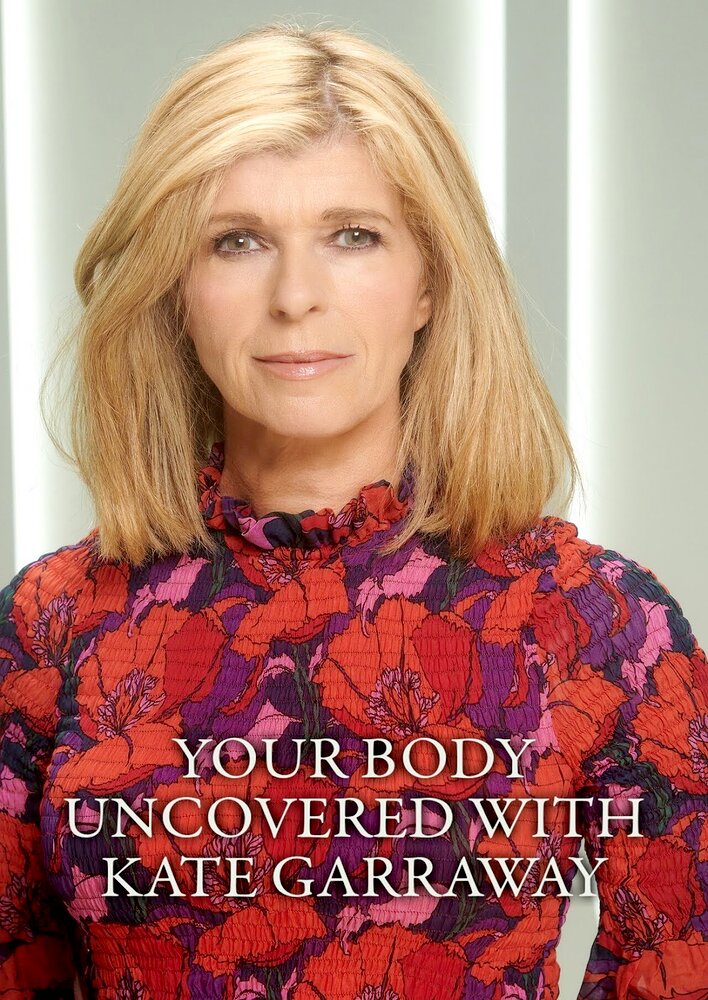 Your Body Uncovered with Kate Garraway