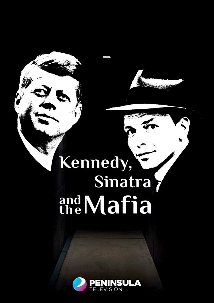 Kennedy, Sinatra and the Mafia