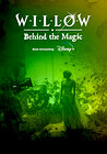 Willow: Behind the Magic